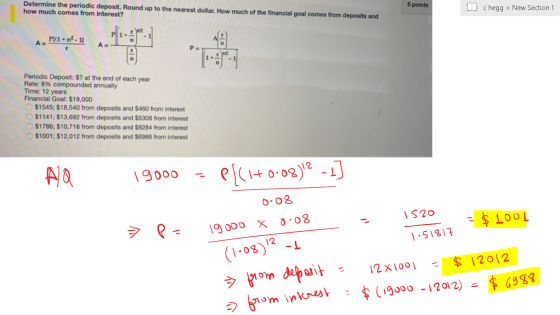 Determine the periodic deposit. Round up to the nearest dollar. How much of the financial goal comes from deposits and how mu