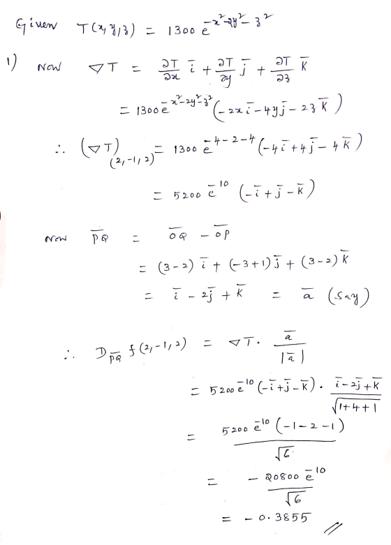 1) Now ОТ ¿ K ay az Given T (28/3) = 1300 e 2 y 2 - 32 XT = got a 1 + 2 7 2 - 2 = 1310223327-435 - 237 :: (1) 1,25 ē 4-2-46-4