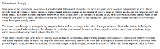 Determinants of supply Own price of the commodity is considered a fundamental determinant of supply. But there are quite a fe