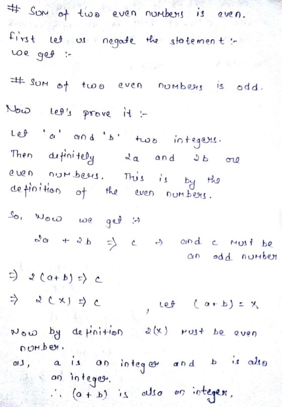 # Som of two even numbers is even. negate the statement in first let us we get :- # Sum of two even numbers is odd. Now lets