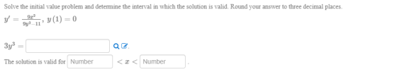 Solve the initial value problem and determine the interval in which the solution is valid. Round your answer to three decimal