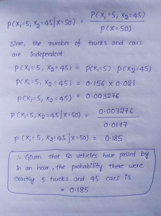 p(x 50) Sine, the mumber of trucks and cars are indeperdent pCxrS/x; 45) = 0.003276 ,、Geuen that So uehicles have passed by