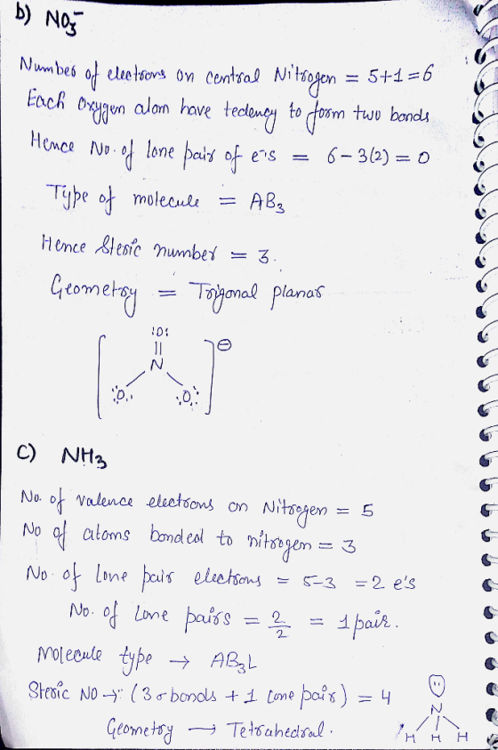 b) No5 Number of electrons on central Nitrogen = 5+1=6 Each brygen alom bave teclency to form two bands Hlince No.of lone pai