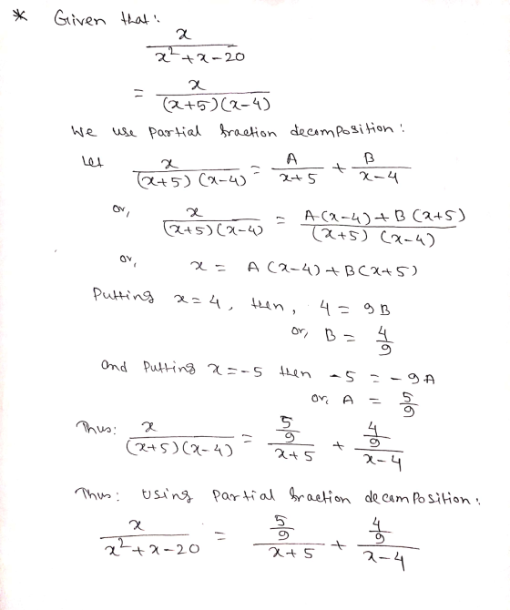 Given that a 22+2-20 x (x+5) (x-4) We use partial fraction decomposition: Let B x (x+5) (a-4 xt 5 2-4 X 2+5)(x-4) A (0-4)+ B
