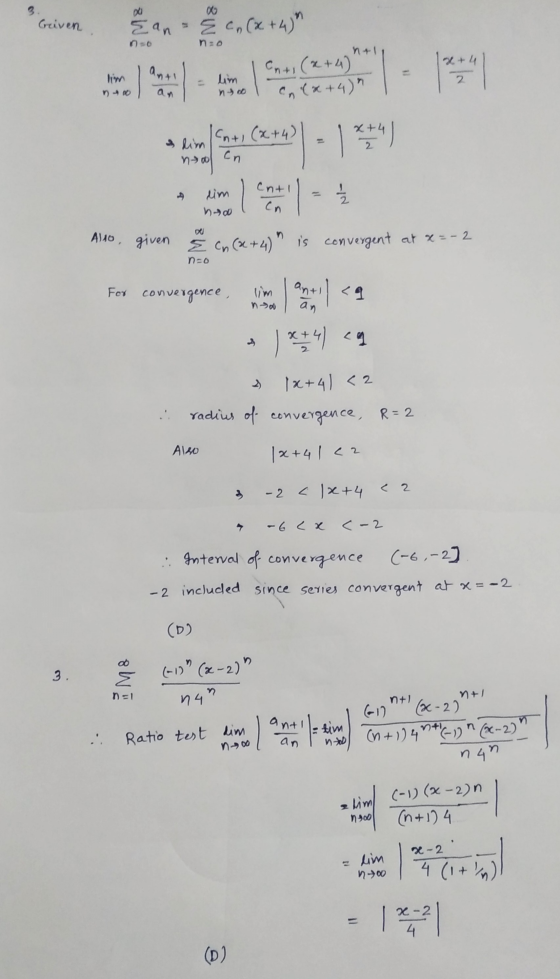 3 Griven Ean Ě C, (x+4)* n:o ant enti (x+4) x + 4 2 lim lim no antx+4) Entl (x+4) x+4 2 alim n-01 Cn Cntl lim NI 2 hado cn Al
