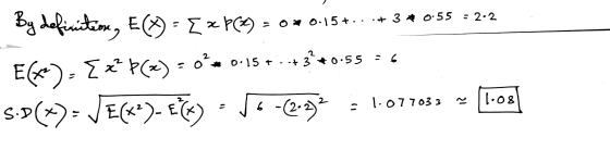 : 2.2 On 0.15 +...+ 3 * 0.55 By definition, E(X) = { x P (2) E(X). [ <= P(x) = 0 + 0.15+--+3*+0.55 = 6 S.D(~)- JECK®)- EC) -(