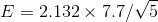 E = 2.132 x 7.7/15