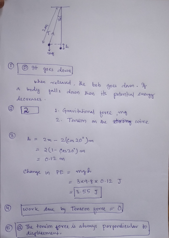 20 2m lih mg D 9+ goes down when released, the bob goes down. If a body falls down then its potential energy decreases . 2 1.