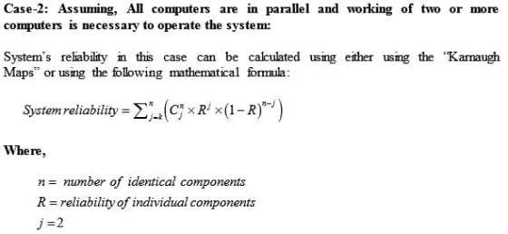 Case-2: Assuming, All computers are in parallel and working of two or more computers is necessary to operate the system: Syst