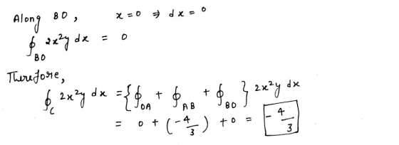 Along B0, x=0 dx = 0 $ 2x2y dx = 0 BO Therefore, $ 2x2y dx = {font 6 + 6 } 2x2y dx = 0+14) + = F WA