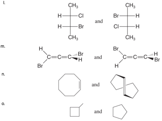 CH3 CH3 H Br CI н and H CI Br H CH3 CHз Br m. H Br С—С—С- С—С—С: and Br н H Br n. and O. and