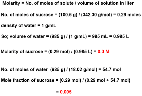 MolarityNo. of moles of solute / volume of solution in liter No. of moles of sucrose - (100.6 g) / (342.30 g/mol)0.29 moles d