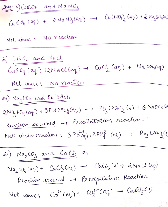 Sus i Cusoy and NANO Cu sou (aq) + 2 Na No (ar) → Cu(NO3), (aq) + 2 Nascular net ionic : No reaction i) Cus ou and nach Cus O
