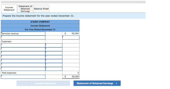 Income Statement Statement of Retained Earnings Balance Sheet Prepare the Income statement for the year ended December 31. ST