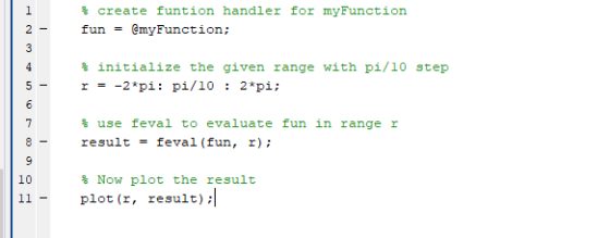1 create funtion handler for myFunction fun = @myFunction; 2 - 3 4 initialize the given range with pi/10 step r = -2*pi: pi/1