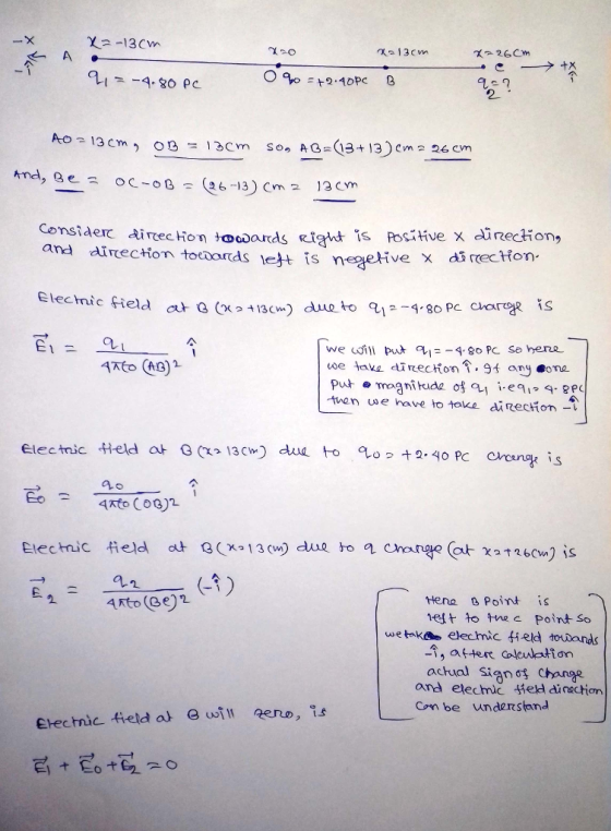 120 ね13cm 2 ConsiderてAirec Hon towards Rt s Pstivex direction, and directio toewads et is n neeHve direction. Electnic field we taka directonT. 9 any ona tnen we have o take direcHon - electric Held aト8(X213 Cr) due to qo: +2.40 PC tHena 0 Point is et to tne c Point So wetakde, electric fie서寸owards acual signo chanap and elechic tied dinection is Com be understand £technic fielda, Guofil Reno,