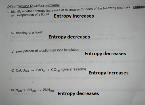 Critical Thinking Questions - Entropy 5. Identify whether entropy increases or decreases for each of the following changes. E