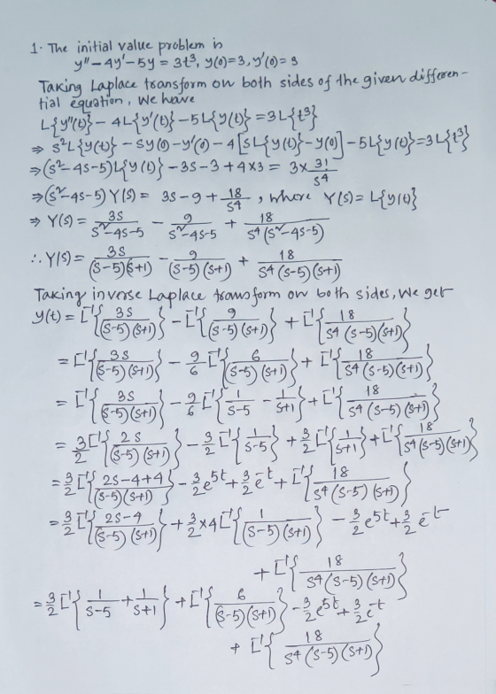 1. The initial value problem is y -49-59= 3t3, y(0)=3,y/{09- 9 Taking Laplace toansform on both sides of the given differen