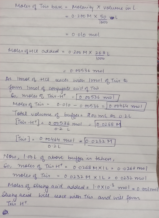 Moles of Tsis base - Molanity & volume in l. = 0.200 M X 50 = 0.0lo mol Molus of He added = 0.200 M X 26. 8L lood = 0.00536 m