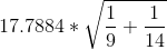 17.7884*\sqrt{\frac{1}{9}+\frac{1}{14}}