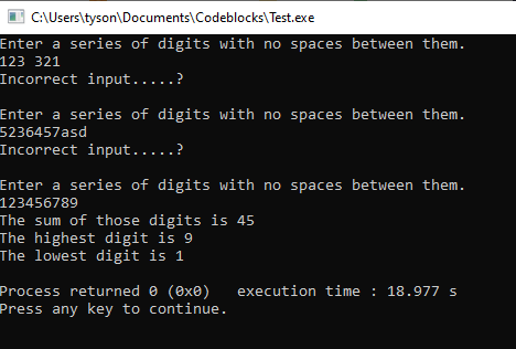 C:\Users\tyson\Documents Codeblocks\Test.exe Enter a series of digits with no spaces between them. 123 321 Incorrect input...