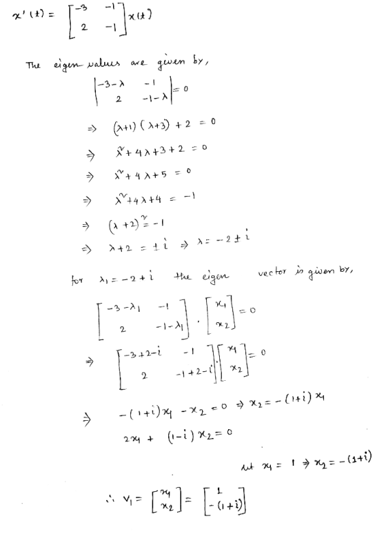 x (t)= Ix(+) are The eigenvalues given by, off- 2 Y-1- (2+1) ( 1+3) + 2 = 0 +41+3 + 2 = 0 +4+ 5 = 0 *74x+4 - 1+2 = ti 13 - 2