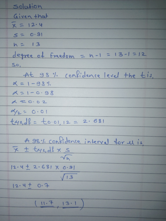 Solution Given that s = 0.9, degree-of-freedon- n-1-1 3-1 12 At 98 . confidence levd the tis 시2 A 98:1. Confidence interval t