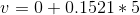 v=0+0.1521*5