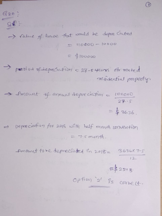 -> value of house that would be depreciated 10000 – 10000 = $100000 I period of depreciation = 27.5 years for rented resident
