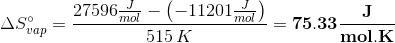 27596 Asap = - (-11201 mol) - 75.33_J 515 K mol.K