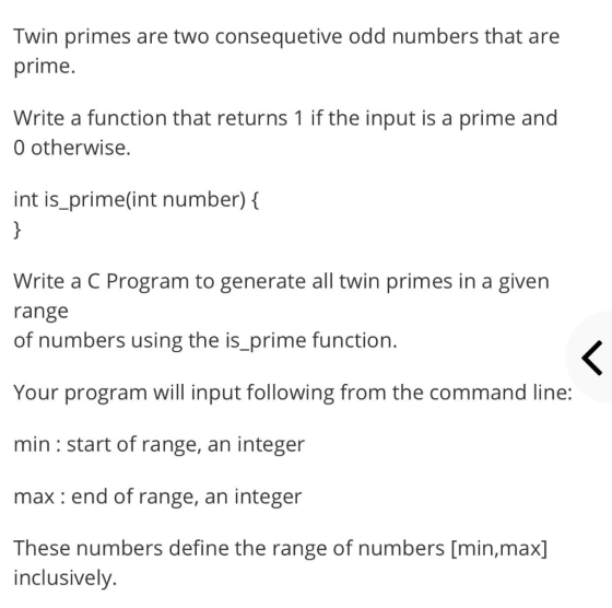 Twin primes are two consequetive odd numbers that are prime. Write a function that returns 1 if the input is a prime and O ot