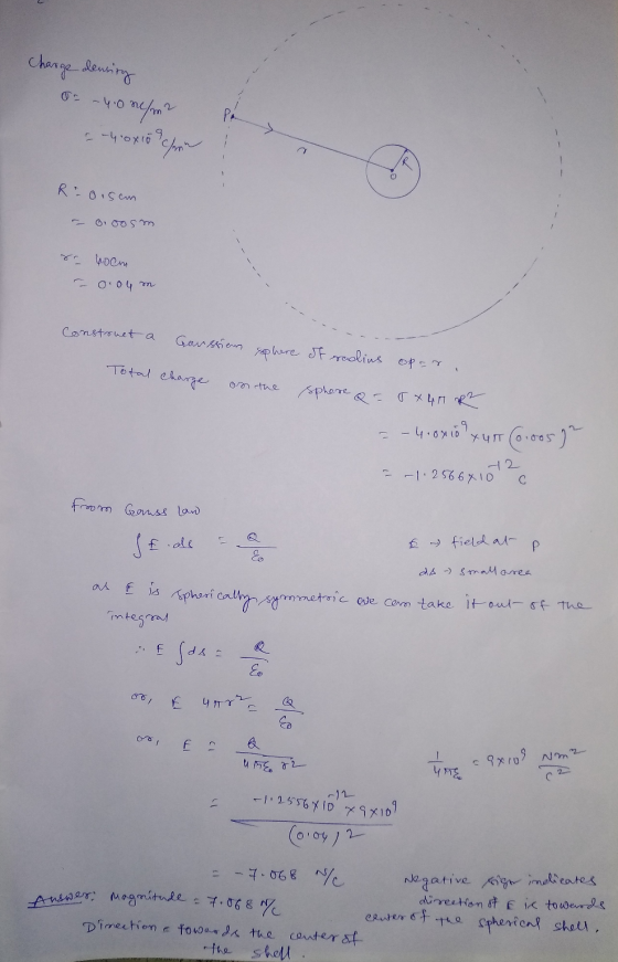 charge density - 4.0 nehmen = -40x10 chen Raoisen - 0.oosm & boom -0.04 m Construct a Gaussian sphere of radius opar Total ch