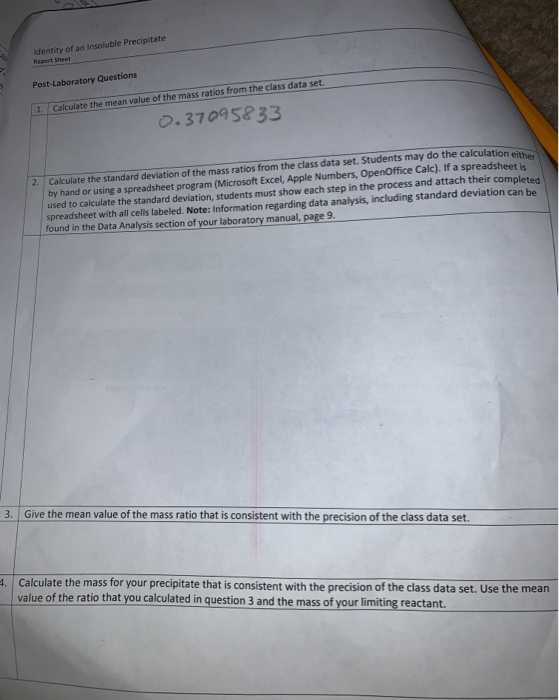 identity of an insoluble Precipitate Post-Laboratory Questions 1. Calculate the mean value of the mass ratios from the class