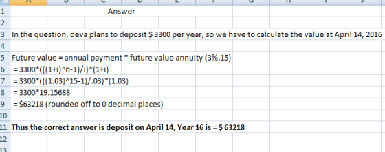Answer 2 3 In the question, deva plans to deposit $ 3300 per year, so we have to calculate the value at April 14, 2016 4 5 Fu