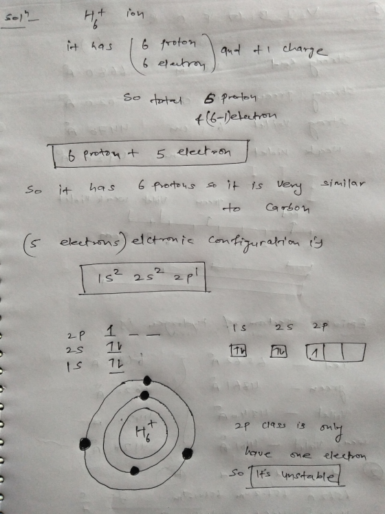 sole Ht ion ich has 16 proton 6 electron) So total 6 proton 4 (6-Delation 1 6 proton t 5 electron so it has 6 protons similar