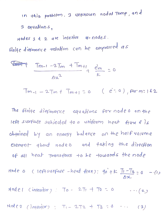 in this problem, 3 unknown nodal Temp, and 3 equations, Hodes 1 & 2 are interior pe nodes. finte dirference relation can be e
