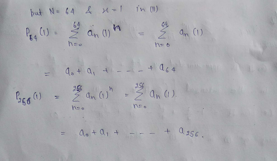 but N= 64 & 1=1 64 Pea (1) 64 an (1) 64 = E an (U hao n=o 4 064 Ao t a. + 266 256 P258 (1) = Z anash E an (1). hao nao dot a,