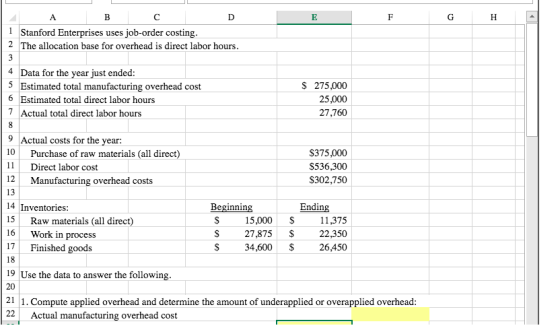 с E G H A B D F 1 Stanford Enterprises uses job-order costing. 2 The allocation base for overhead is direct labor hours. 3 4