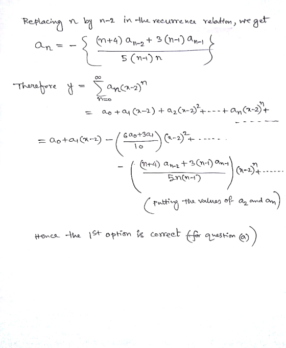 n-2 Replacing n by in the recurrence relation, we get s (+4) An-2 + 3(n-1) anay 5 (ni)n an Therefore y an (2-2) no ao tay (2
