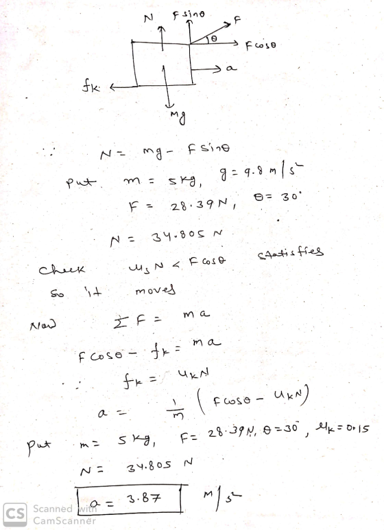 N e sino st. froso Na mg - Esino put m = skg g = 9.8 m/s² F = 28.39 Ni. . Na 340805 N Check Mgna. I coso statisfies so it mov