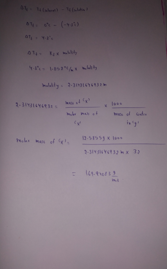 At It (solvent) - If (solution ) 044 = 0°C - (-4-3%) ats = 4.3°C A Tt = Ksx mollity 4.3% = 1.858°/mx molality molality=2-3143