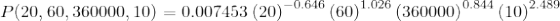 \small P(20,60,360000,10)=0.007453\left(20\right)^{-0.646}\left(60\right)^{1.026}\left(360000\right)^{0.844}\left(10\right)^{2.489}