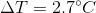 \Delta T = 2.7 ^\circ C