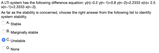 A LTI system has the following difference equation: y(n)-0.2 y(n-1)+0.8 y(n-2)-2.2333 x(n)+ 2.5 x(n-1)+2.3333 x(n-2) As far a