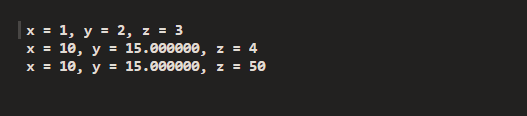 x = 1, y = 2, z = 3 x = 10, y = 15.000000, z = 4 x = 10, y = 15.000000, z = 50