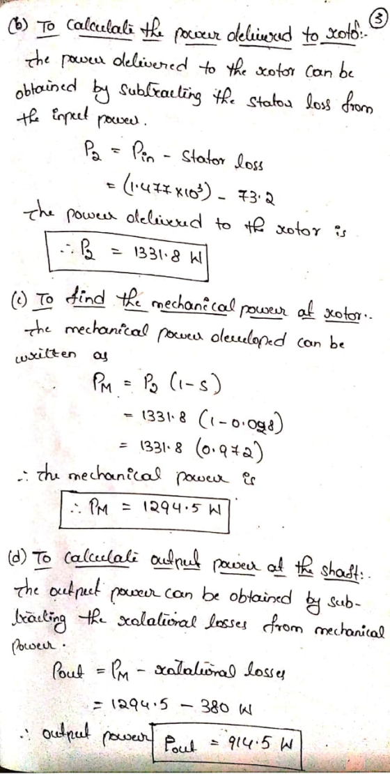 (b) to calculali the scorer delivered to sotos e the power delivered to the scotor can be obtained by SubIracting the statou