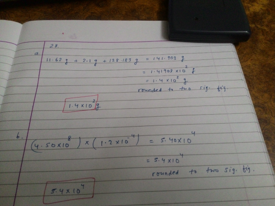 28. 4 + 2-1 9 + 128.183 9 = 141.903 = 7.41903 x10 = 1.4 X10 g rounded to two sig. fig. 1.4x10 4.5oX10 1.2 X10 = 5.YOX1o = 5.4