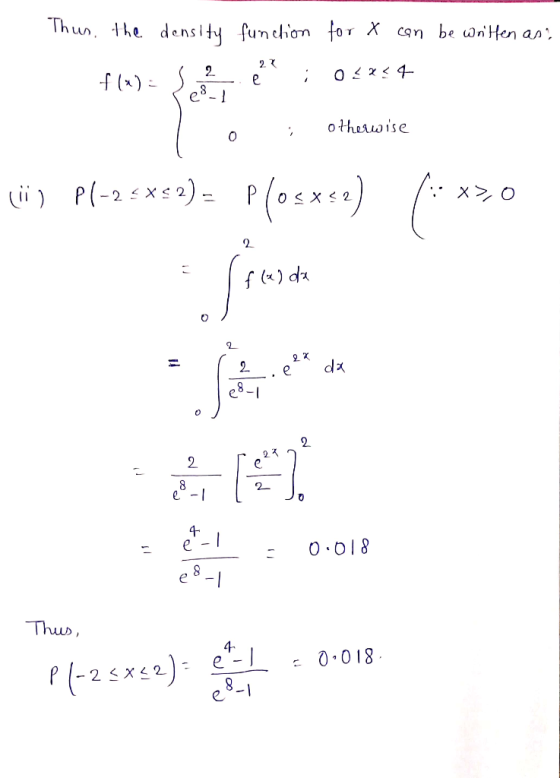 Thus, the density function for x can be written an: f(2) Scé ; 03234 27 ; otherwise Lig Pl_2 exce)= plosxse) (+x20 fres de f
