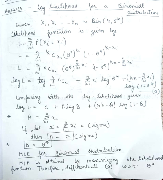 Answer - Log likelihood for a Binomial - distribution Given X, , X - _Xn ~ Bin (k, ot) Likelihood function is given by LEH P(