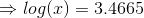 \Rightarrow log(x)=3.4665